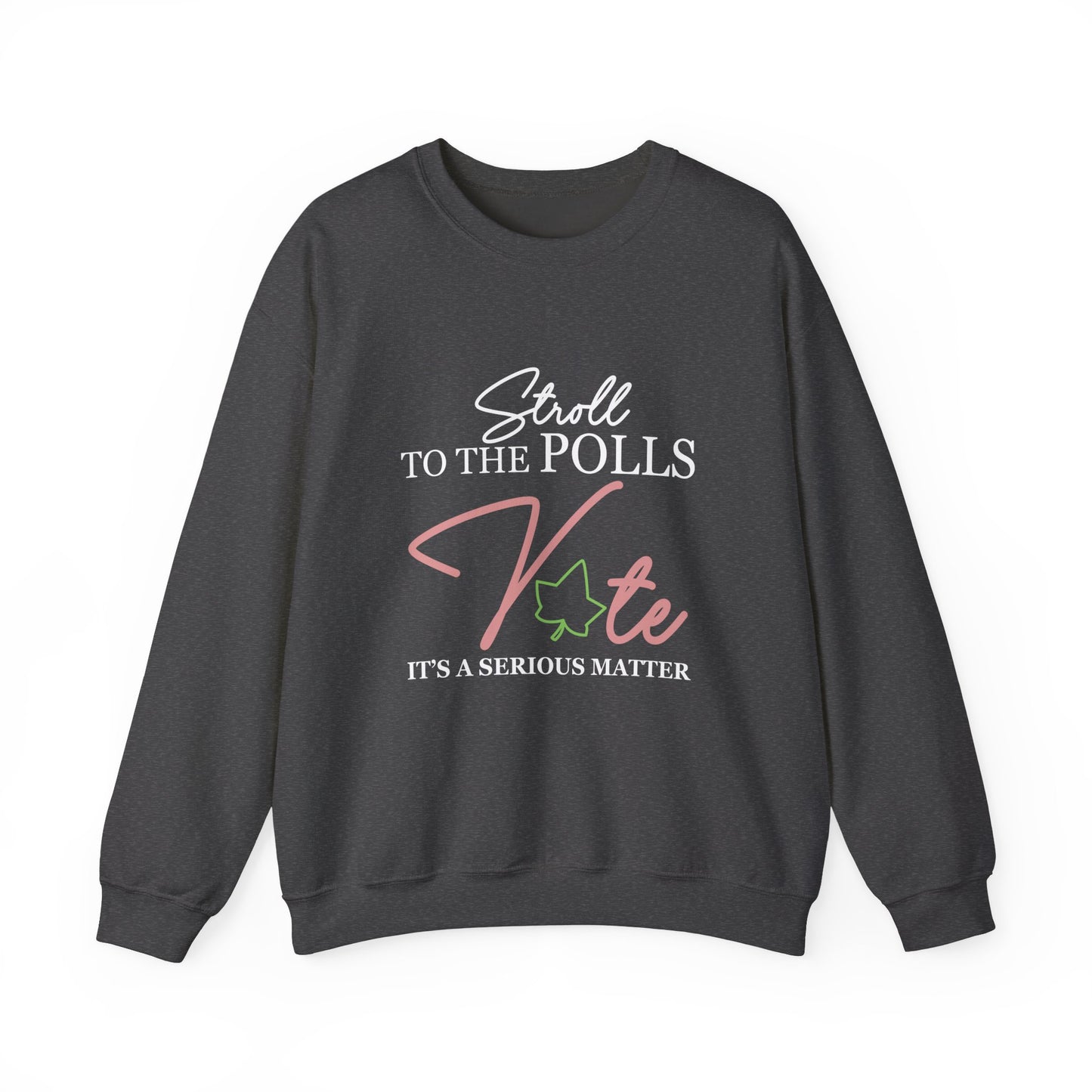 STROLL TO THE POLLS SWEATSHIRTS