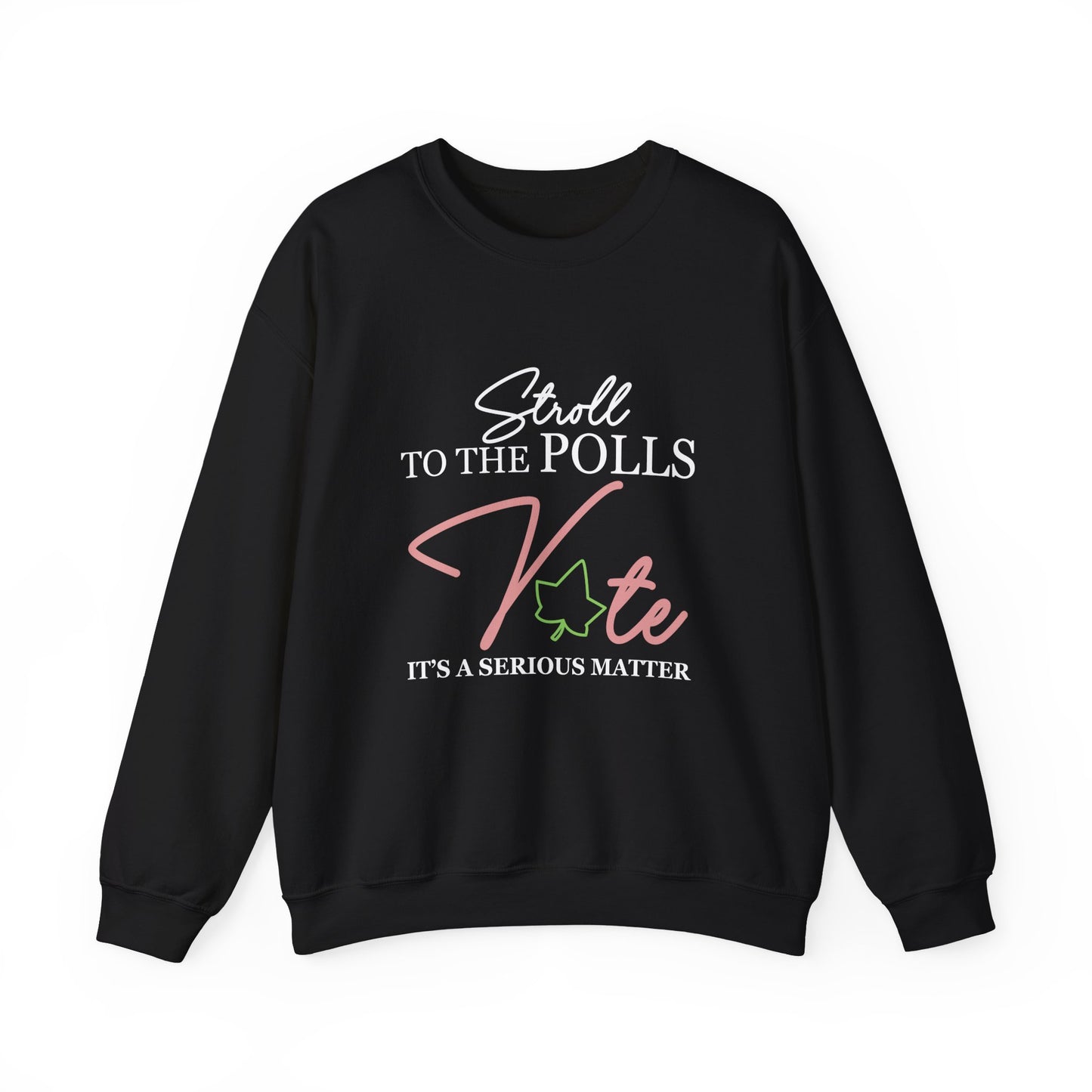 STROLL TO THE POLLS SWEATSHIRTS