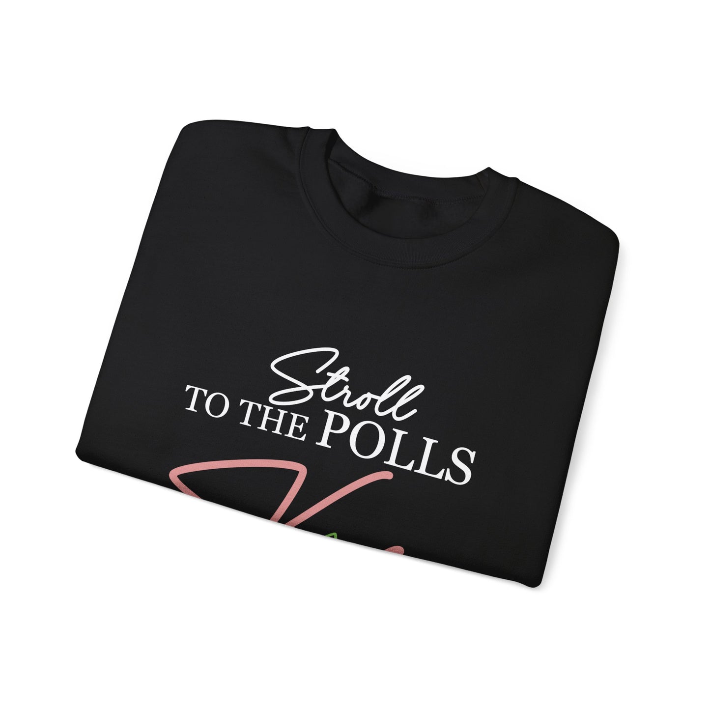 STROLL TO THE POLLS SWEATSHIRTS