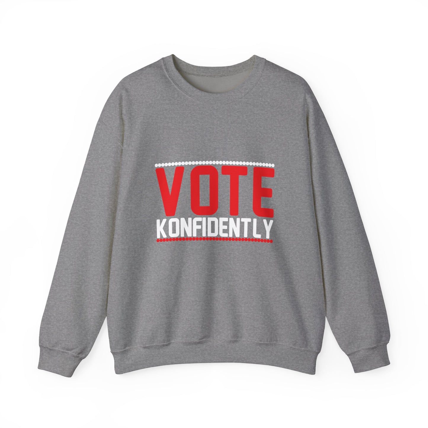 VOTE KONFIDENTLY SWEATSHIRTS