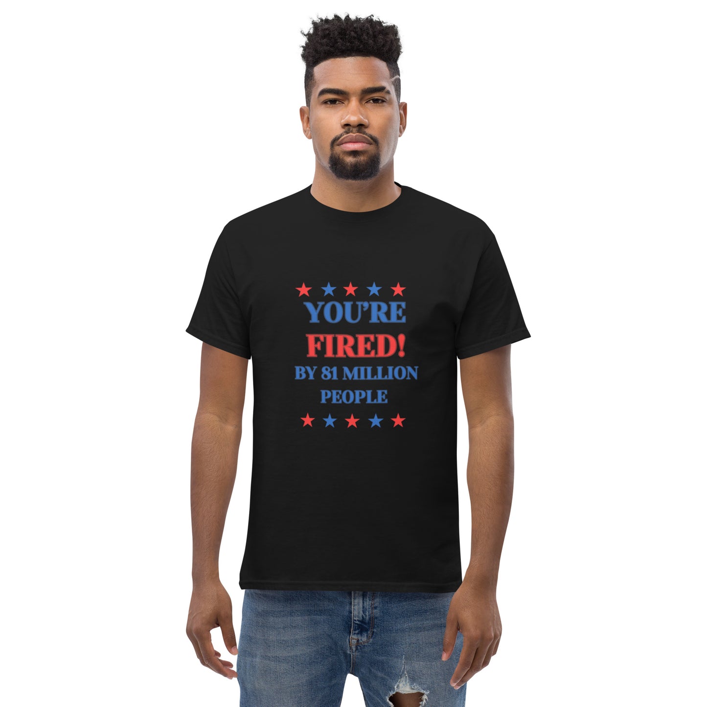 YOU'RE FIRED UNISEX T-SHIRT