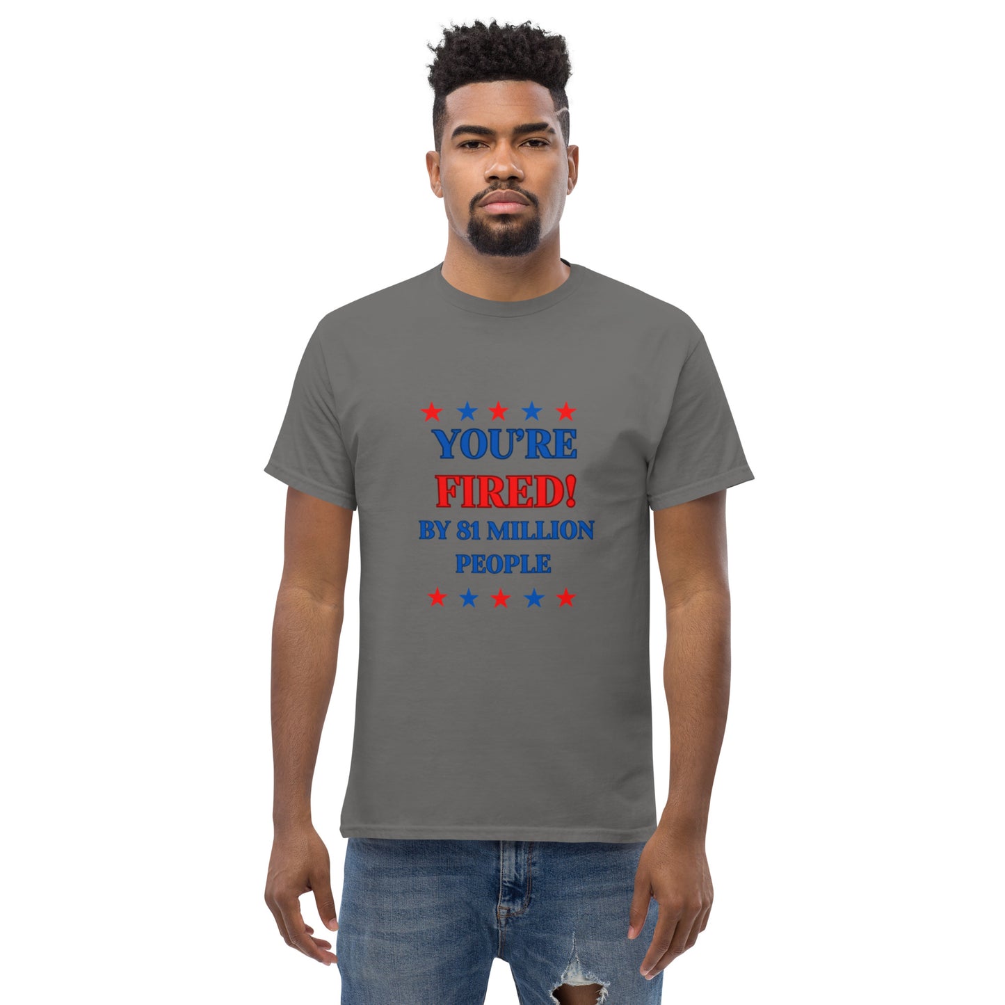 YOU'RE FIRED UNISEX T-SHIRT